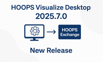 3D Web可视化引擎HOOPS Visualize Web 2025.7.0正式发布：实现包命名统一、Web组件升级、关键修复强化！